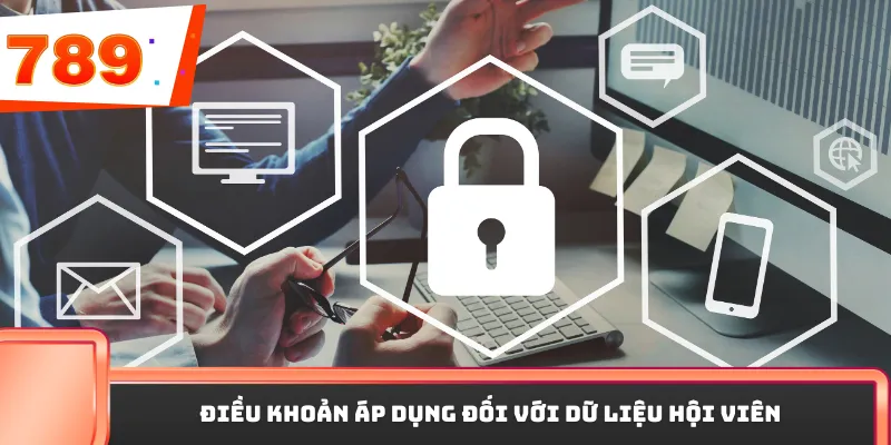 Điều khoản áp dụng đối với dữ liệu hội viên