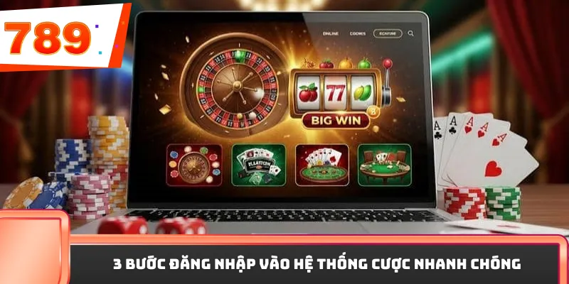 3 bước đăng nhập vào hệ thống cược nhanh chóng